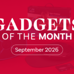Gadgets of the month-September 2026 Header Image