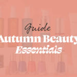 Autumn Beauty Essentials Gift Guide Header Image